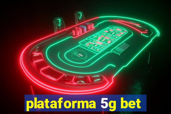 plataforma 5g bet